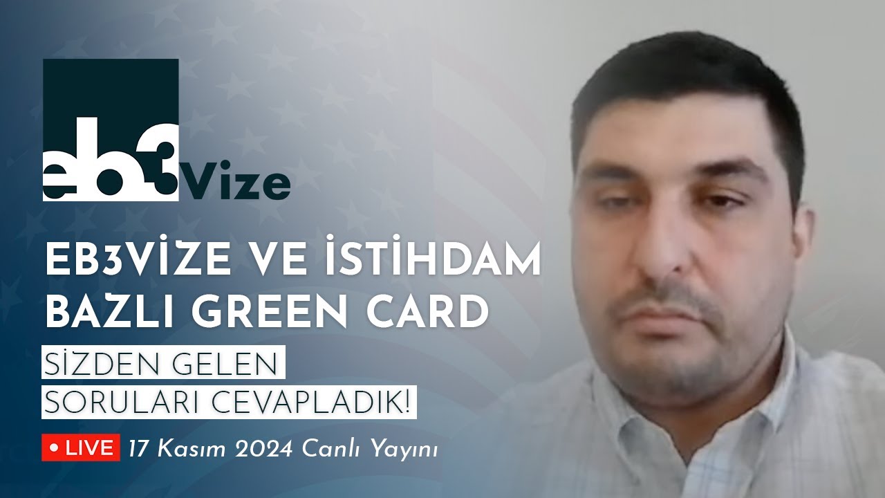 EB3Vize 17 Kasım 2024 Soru Cevap Yayını