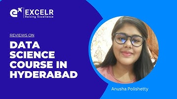 ExcelR Reviews 2022 | Data Science Course Institute in Hyderabad | By Anusha Polishetty
