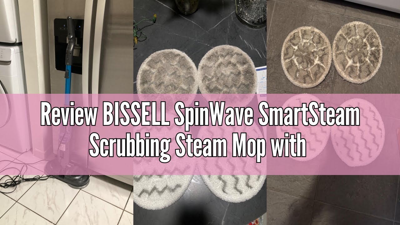 Review BISSELL SpinWave SmartSteam Scrubbing Steam Mop with Rotating Mop Pads
