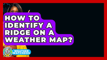How To Identify A Ridge On A Weather Map? - Weather Watchdog