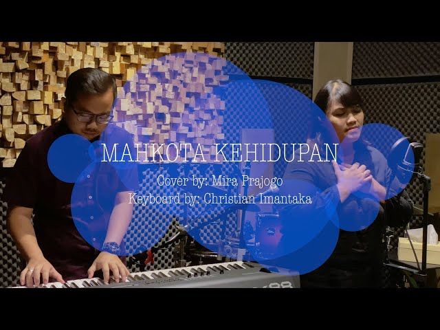 MAHKOTA KEHIDUPAN (NDC Worship) - Cover by Mira Prajogo class=