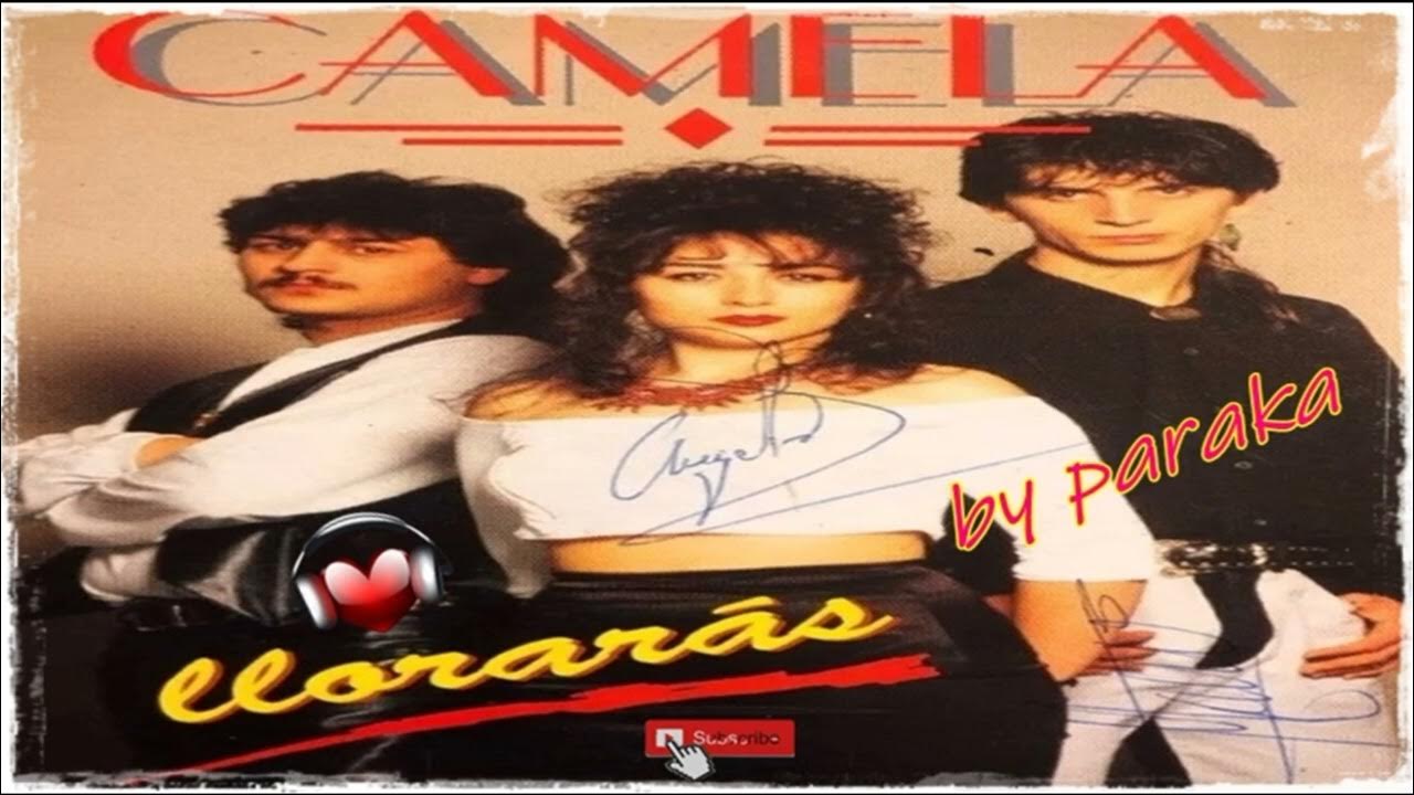 CAMELA VUELVE A MI. BŸ PÂRÂKÂ ® 🎧 YouTube