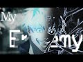 Satoru Gojo My Enemy Edit AMV 