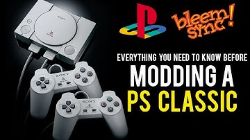 What to Know Before Modding Your PlayStation Classic (BleemSync versions, Features, and Equipment)
