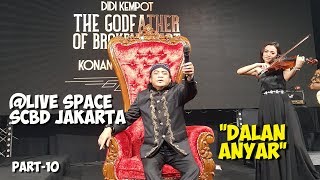 DALAN ANYAR KONSER KONANGAN DIDI KEMPOT LIVE SPACE SCBD JAKARTA - PART 10