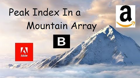 Peak Index in a Moutain Array - LeetCode 852 - Python