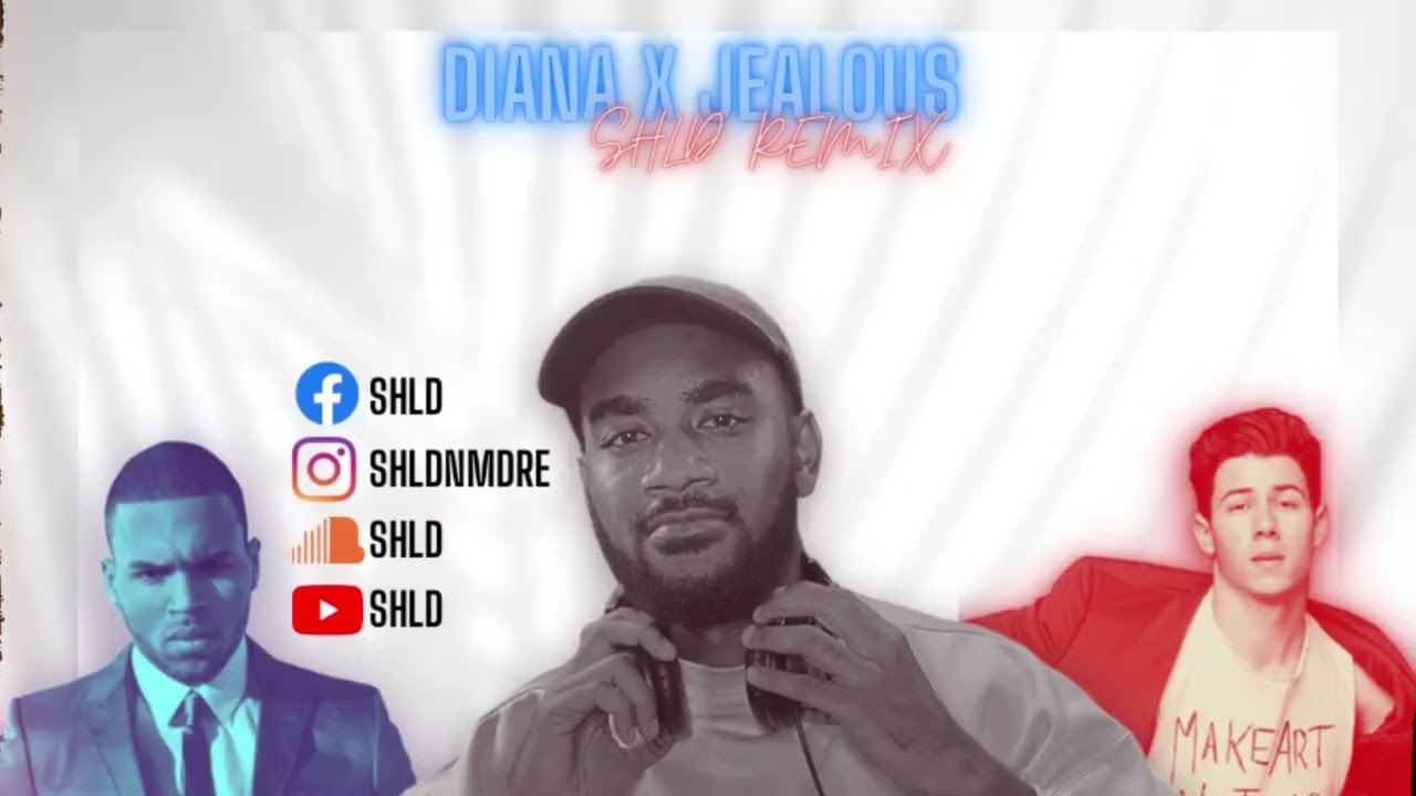 Diana X Jealous (SHLD Remix) [Ft Chris Brown, Fireboy DML, Shenseea, Nick Jonas]