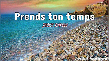 Jacky Rapon - Prends ton temps/Vas-y doucement (Lyrics)