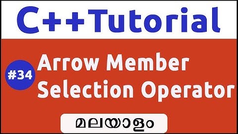Arrow Member Selection Operator In C++ -Malayalam#34