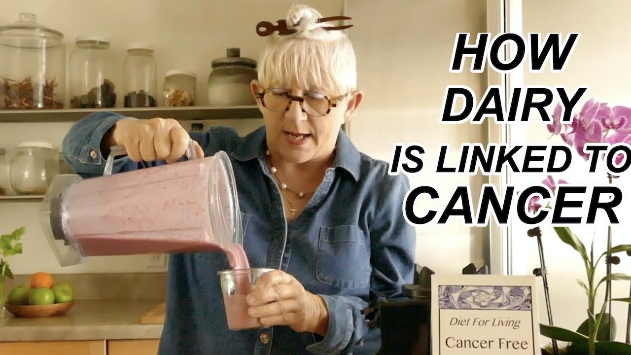 DIET FOR LIVING CANCER FREE HOW DAIRY IS LINKED TO CANCER. Making