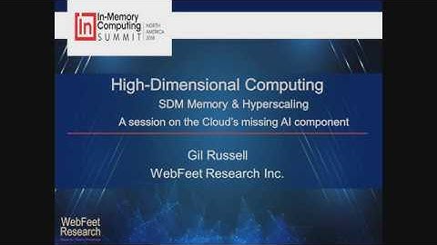 High Dimensional Computing, SDM Memory & Hyperscaling -  IMC Summit North America 2018