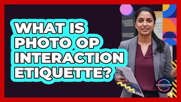 What Is Photo Op Interaction Etiquette?