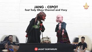 JANG - CEPOT | Dalang Senda Riwanda feat Tedy Oboy Channel and Vzey