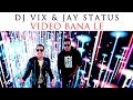 Bana le  official  dj vix   jay status  2018
