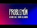 Alvaro Diaz, Rauw Alejandro - Problemón (Letra/Lyrics)