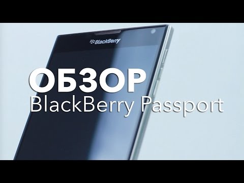 Полный обзор смартфона BlackBerry Passport