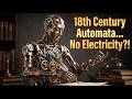 18th Century Automata That Worked Like Robots (Before Electricity)