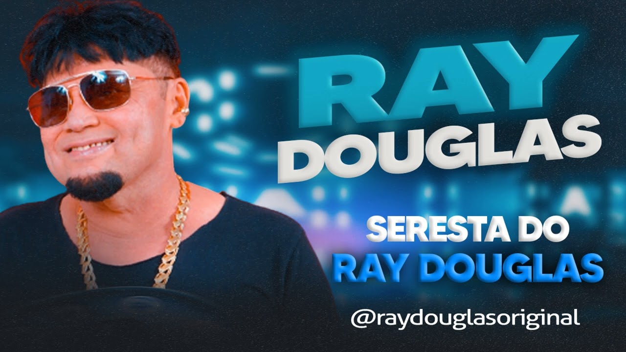 Ray Douglas – Seresta do Ray Douglas (Oficial) 🎶
