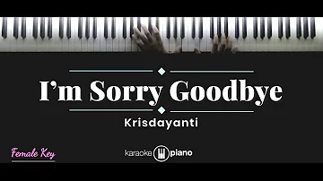 I'm Sorry Goodbye - Krisdayanti (KARAOKE PIANO - FEMALE KEY)