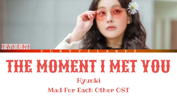 Hyunki  ("The Moment I Met You")  "Mad For Each Ot...