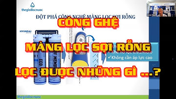 CÔNG NGHỆ MÀNG LỌC SỢI RỖNG HAY CÒN GỌI LÀ MÀNG LỌC UF ...!!! BƯỚC ĐỘT PHÁ TRONG CÔNG NGHỆ LỌC NƯỚC