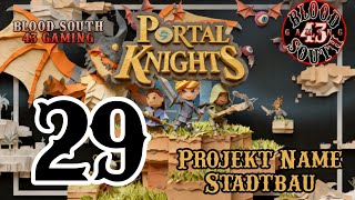 Portal Knights -Teil- #[ 29 ] Projekt Name Stadtbau