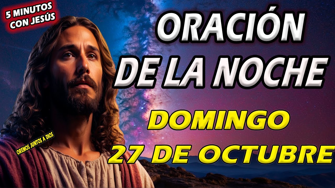 Oración de la noche PARA DORMIR EN PAZ de HOY, Domingo 27 de octubre ...