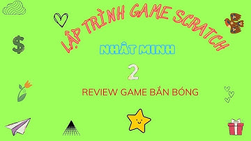 Revew game bắn bóng trong lập trình Scratch 3.0