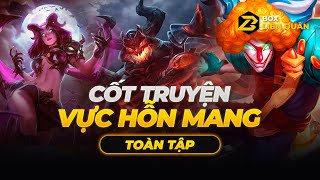 Cốt Truyện Liên Quân: Vực Hỗn Mang Full | Box Liên Quân