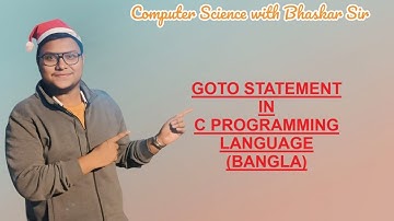 GOTO STATEMENT IN C PROGRAMMING LANGUAGE (BANGLA)
