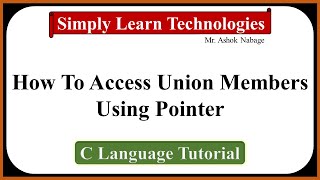 Union in C:  How To Access Union Members Using Pointer