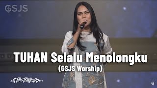 Download lagu TUHAN Selalu Menolongku - GSJS Worship