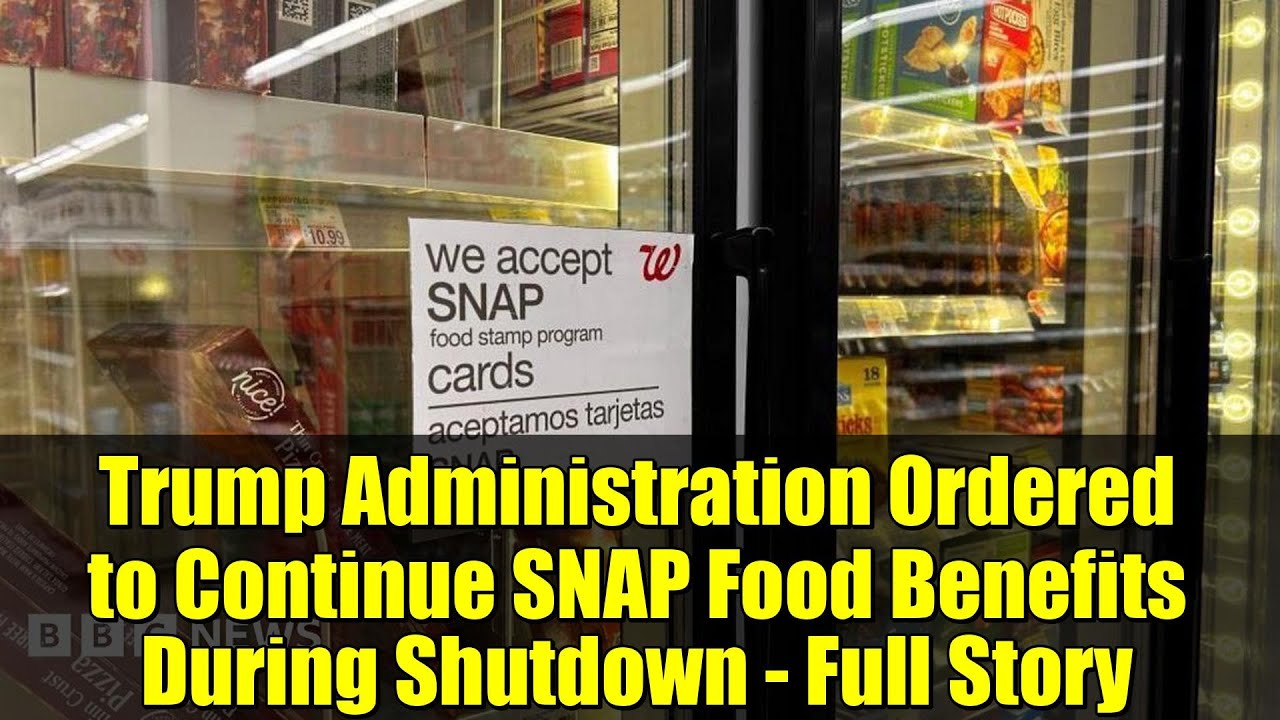 Trump Administration Ordered to Continue SNAP Food Benefits During Shutdown - Full Story