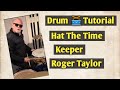 Roger Taylor : the underrated hi - hat the time keeper ( drum Tutorial )