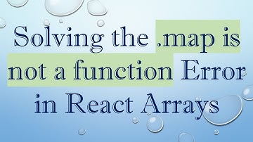 Solving the .map is not a function Error in React Arrays