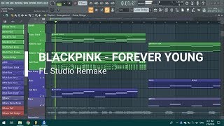 BLACKPINK - 'Forever Young' | FL Studio Remake | FREE FLP