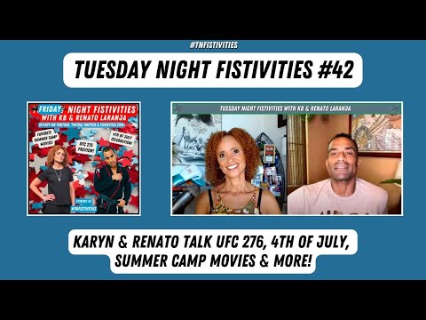 Tuesday Night Fistivities 42: Friday Night 4th Of July Weekend Kick-Off Special & UFC 276 Preview!