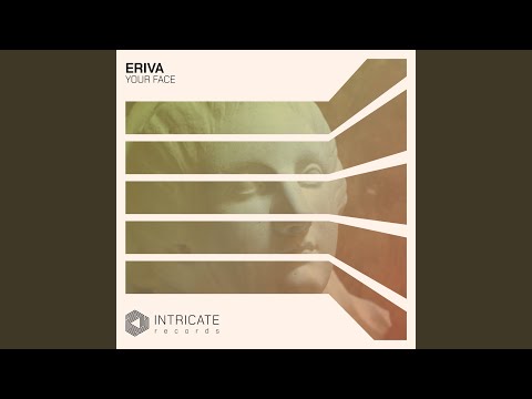 Eriva - Your Face (Original Mix)