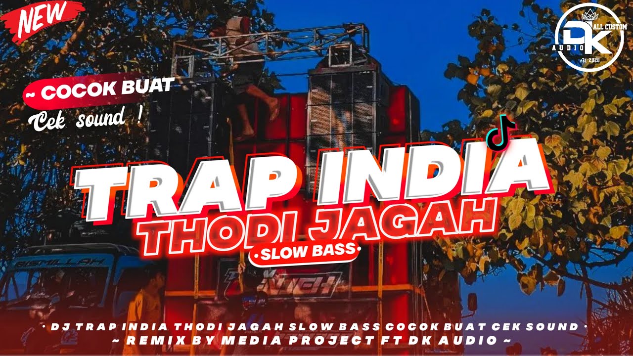 DJ TRAP INDIA THODI JAGAH COCOK BUAT CEK SOUND || BY MEDIA PROJECT