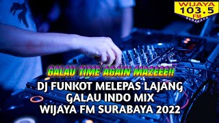 DJ FUNKOT MELEPAS LAJANG X TERSIKSA RINDU WIJAYA FM 2022