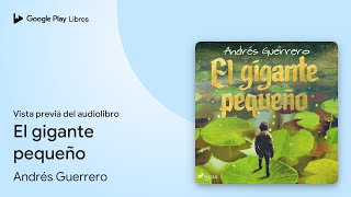 El gigante pequeño de Andrés Guerrero · Vista previa del audiolibro