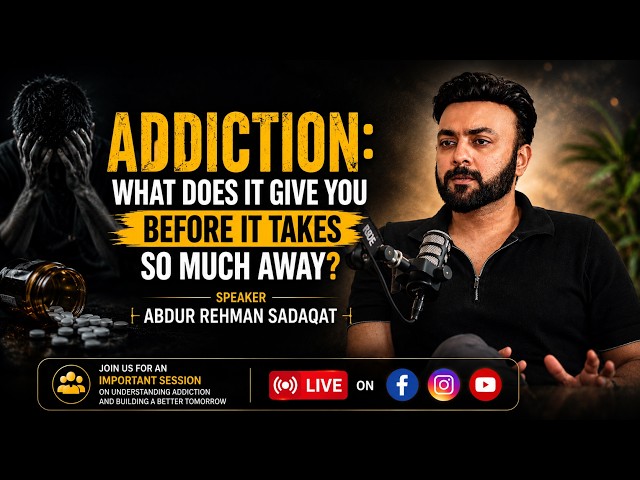 𝐀𝐝𝐝𝐢𝐜𝐭𝐢𝐨𝐧: 𝐖𝐡𝐚𝐭 𝐃𝐨𝐞𝐬 𝐈𝐭 𝐆𝐢𝐯𝐞 𝐘𝐨𝐮 𝐁𝐞𝐟𝐨𝐫𝐞 𝐈𝐭 𝐓𝐚𝐤𝐞𝐬 𝐒𝐨 𝐌𝐮𝐜𝐡 𝐀𝐰𝐚𝐲? | 𝐀𝐛𝐝𝐮𝐫 𝐑𝐞𝐡𝐦𝐚𝐧 𝐒𝐚𝐝𝐚𝐪𝐚𝐭 | 𝟐𝟐-𝐀𝐮𝐠-𝟐𝟎𝟐𝟔