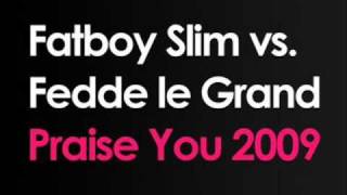 Fatboy Slim vs Fedde Le Grand - Praise You (FLG remix)