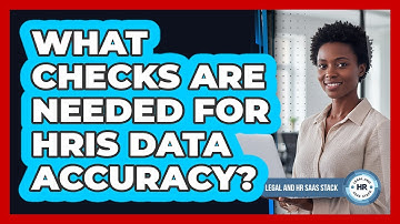What Checks Are Needed For HRIS Data Accuracy?
