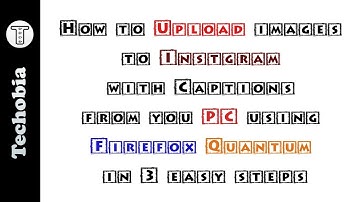 Now easily post images and captions from PC to Instagram using Firefox 57 | Quantum