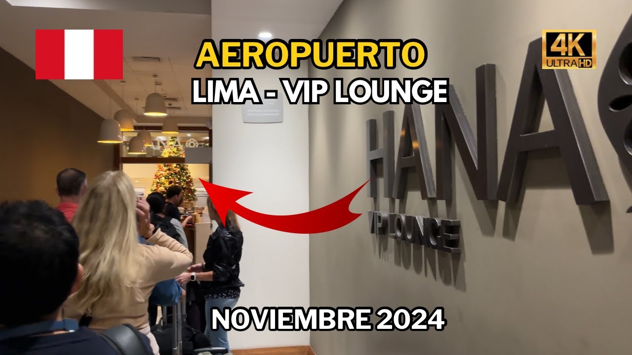 Hana VIP Lounge | Aeropuerto Jorge Chavez | Lima Peru 4K - YouTube