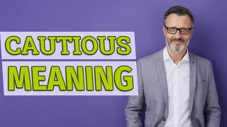 Cautious | Meaning of cautious 📖 📖