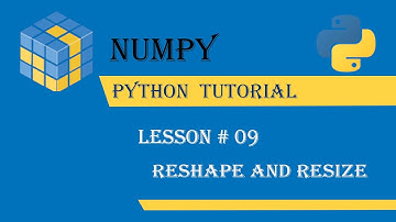 Reshape and Resize [Lesson#09]. Numpy Python Tutorial -Full course in Urdu/Hindi