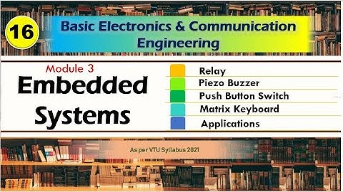 M3 L5 | Relay, Push Button Switch, Buzzer, Matrix Keyboard | Basic Electronics and communication VTU