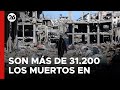 MEDIO ORIENTE | Son más de 31.200 los muertos en Gaza